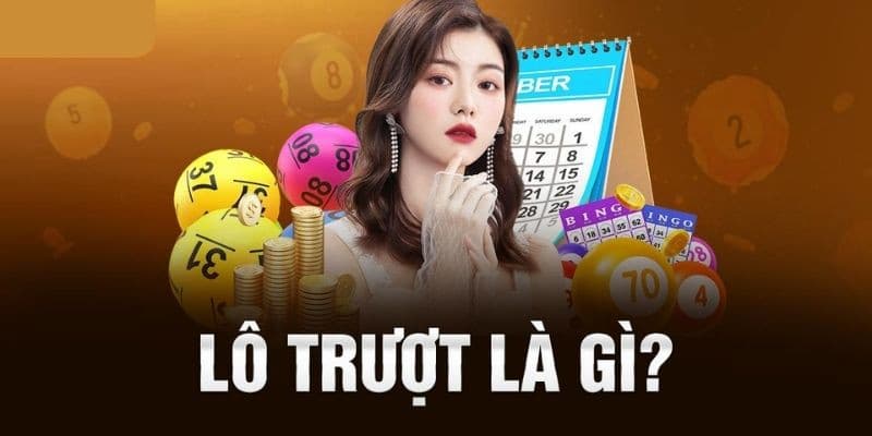 Lô Trượt Là Gì - Khám Phá Cách Chơi Lô Trượt Tránh Thua 3 Lô trượt là gì? Cách chơi hiệu quả luôn thắng