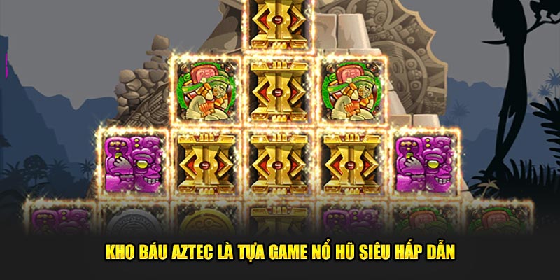 Nổ Hũ Aztec - Trải Nghiệm Độc Đáo Chỉ Có Ngay Tại GO88 2 Các bước chơi nổ hũ Aztec