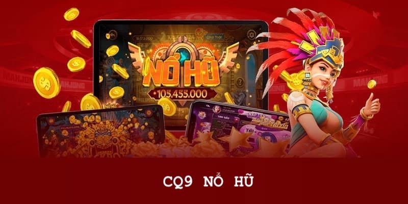 Nổ Hũ CQ9 - Bí Quyết Cực Đỉnh Giúp Chơi Để Thắng Với GO88 3 Đánh giá các siêu phẩm nổ hũ CQ9